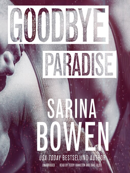 Title details for Goodbye Paradise by Sarina Bowen - Available